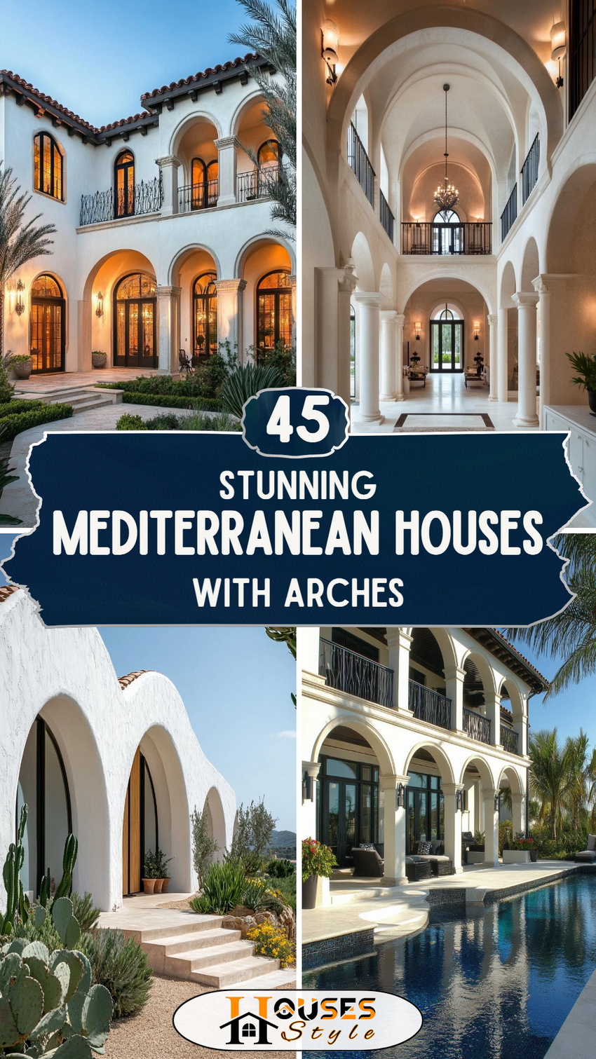 45 Stunning Mediterranean Houses with Arches