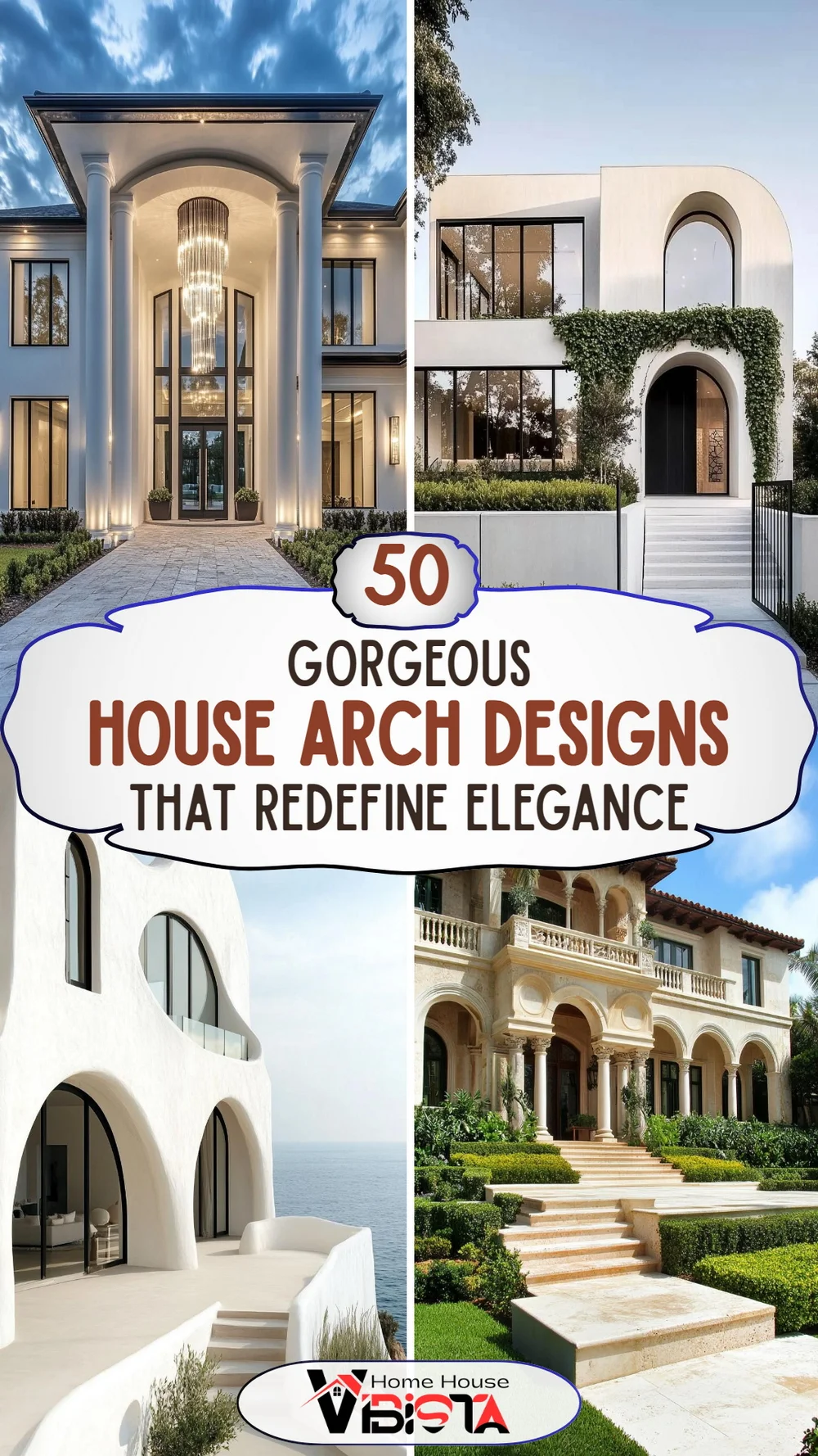 50 Gorgeous House Arch Designs That Redefine Elegance
