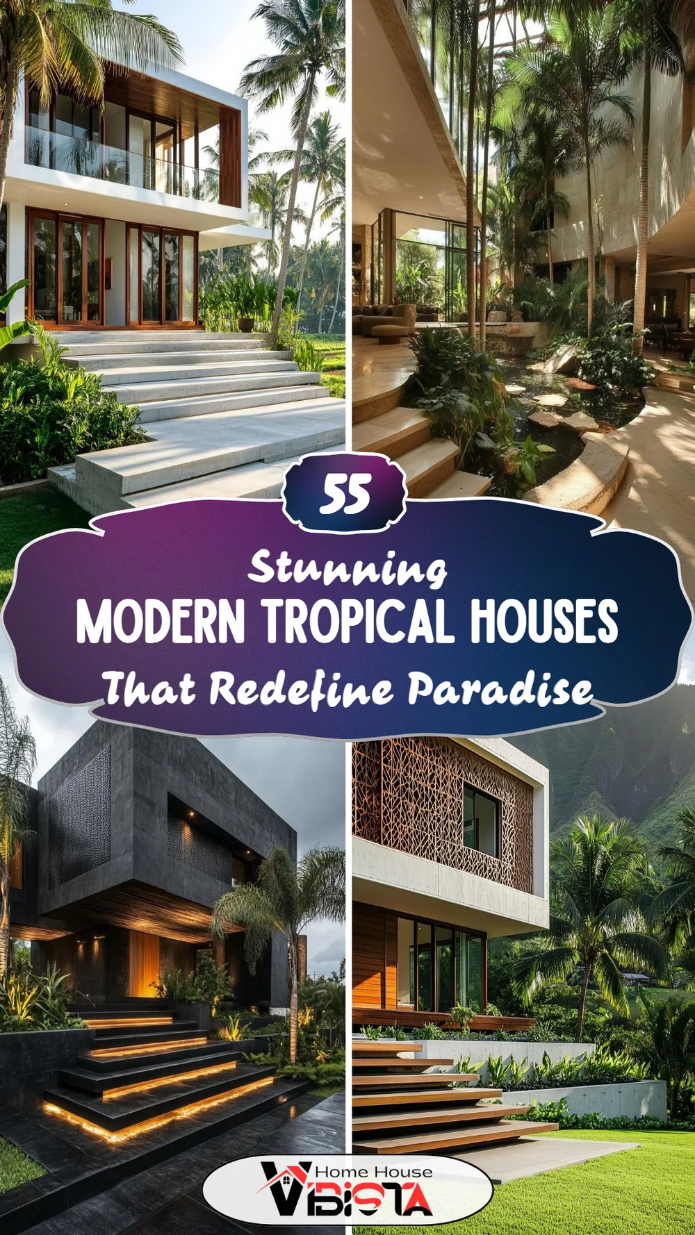 55 Stunning Modern Tropical Houses That Redefine Paradise